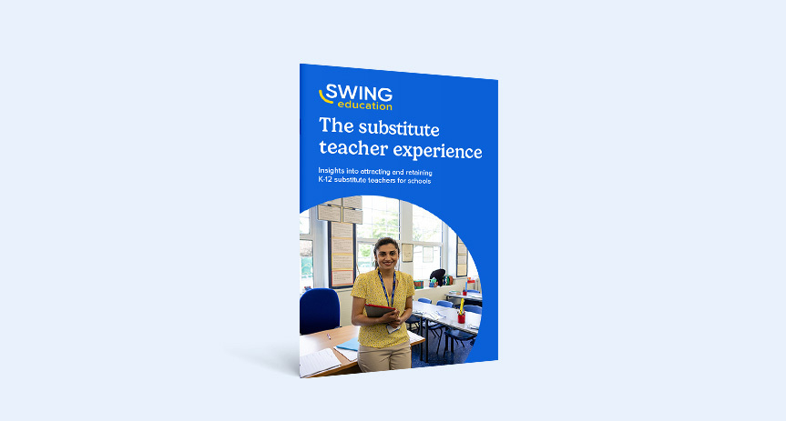 Attracting and retaining substitute teachers: Swing Education research report